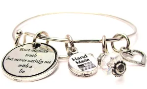 Hurt Me With Truth But Never Satisfy Me With A Lie Bangle Bracelet