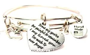 Some Say Youre Too Painful To Remember I Say I Loved You Too Much To Ever Forget Expandable Bangle Bracelet Set